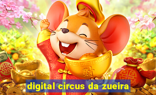 digital circus da zueira